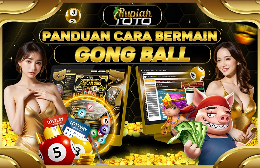 CARA BERMAIN PERMAINAN GONG BALL DI RUPIAHTOTO