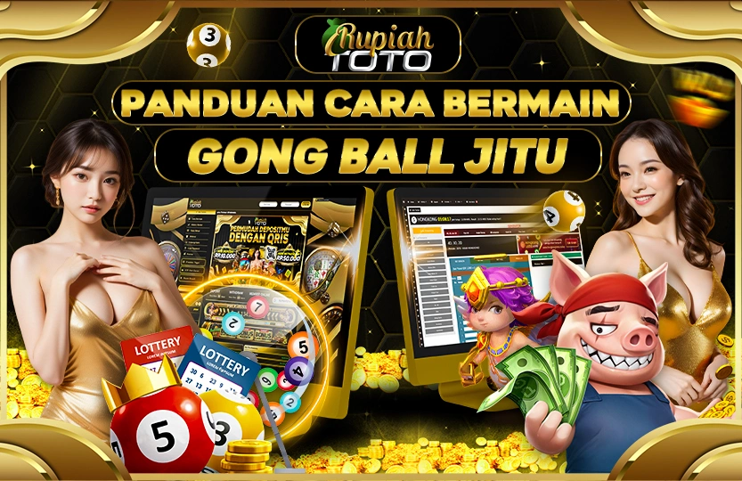 CARA BERMAIN PERMAINAN GONG BALL JITU DI RUPIAHTOTO